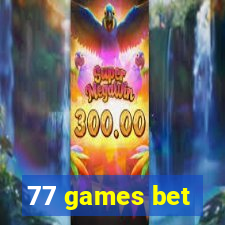 77 games bet